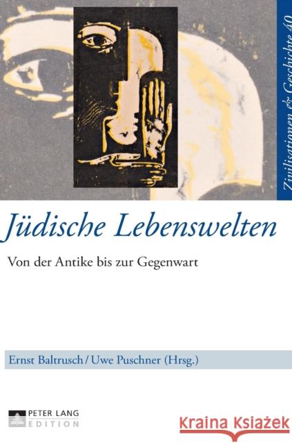 Juedische Lebenswelten: Von Der Antike Bis Zur Gegenwart Baltrusch, Ernst 9783631645635 Peter Lang Gmbh, Internationaler Verlag Der W - książka