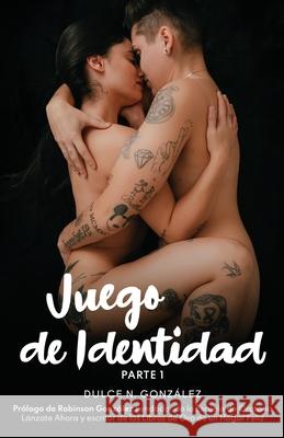 Juego de Identidad: Parte I Dulce N González 9788409316465 Romeo Ediciones - książka