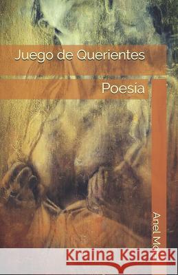 Juego de Querientes: Poes Anel Mora 9781723884702 Independently Published - książka