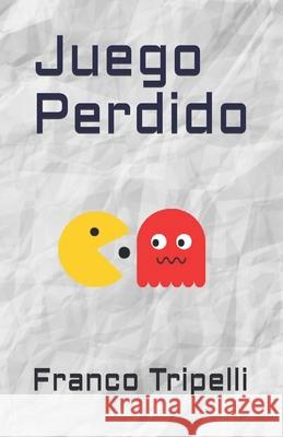 Juego Perdido Franco Tripelli 9789878676005 Franco Tripelli - książka