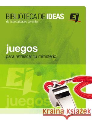 Juegos: Biblioteca de Ideas: Para Refrescar Tu Ministerio Youth Specialties 9780829739084 Editorial Vida - książka