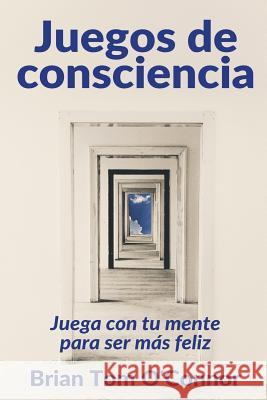 Juegos de consciencia: Juega con tu mente para ser más feliz Sancho, Diego Merino 9780692082461 Slippery Mind - książka