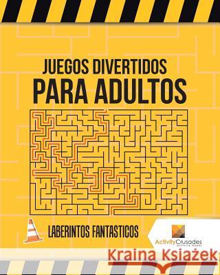 Juegos Divertidos Para Adultos: Laberintos Fantasticos Activity Crusades 9780228218371 Not Avail - książka