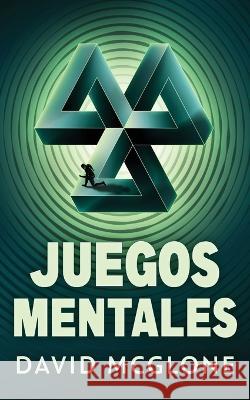 Juegos Mentales David McGlone Jose Gregorio Vasquez Salazar  9784824168276 Next Chapter - książka