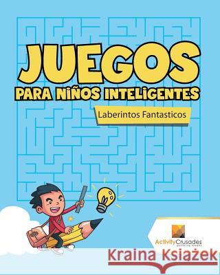 Juegos Para Niños Inteligentes: Laberintos Fantasticos Activity Crusades 9780228219507 Not Avail - książka