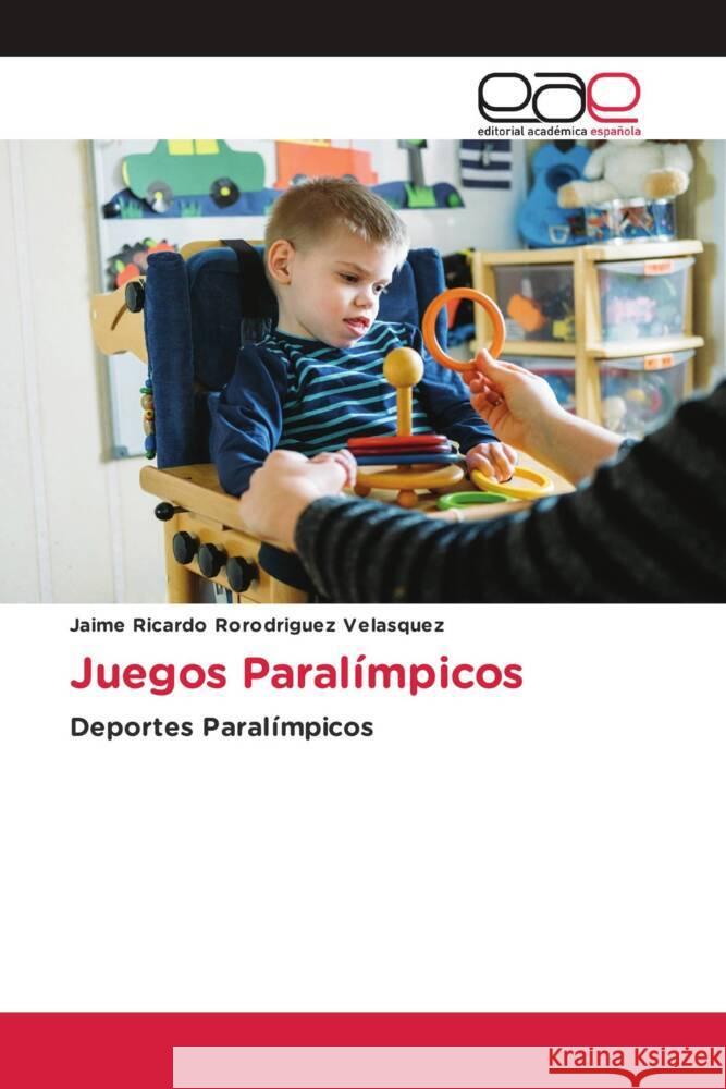 Juegos Paralímpicos Rorodriguez Velasquez, Jaime Ricardo 9786202135399 Editorial Académica Española - książka