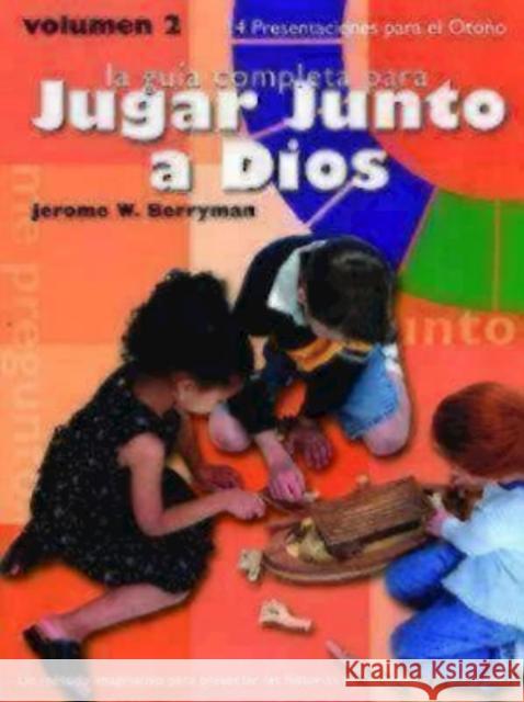 Jugar Junto a Dios Volumen 2 Berryman, Jerome W. 9781931960489 Morehouse Education Resources - książka