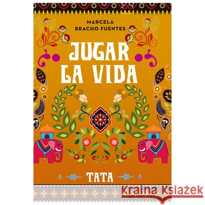 Jugar La Vida Bracho Fuentes, Marcela 9786074536966 Selector - książka