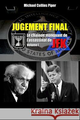 Jugement Final - Le chaînon manquant de l'assassinat de JFK: Volume I Piper, Michael Collins 9781912452613 Omnia Veritas Ltd - książka