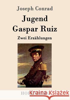 Jugend / Gaspar Ruiz: Zwei Erzählungen Joseph Conrad 9783861998082 Hofenberg - książka