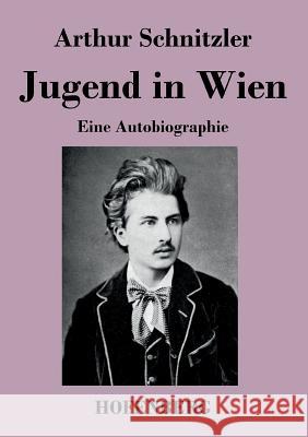 Jugend in Wien: Eine Autobiographie Schnitzler, Arthur 9783843043502 Hofenberg - książka