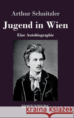 Jugend in Wien: Eine Autobiographie Schnitzler, Arthur 9783843043519 Hofenberg - książka