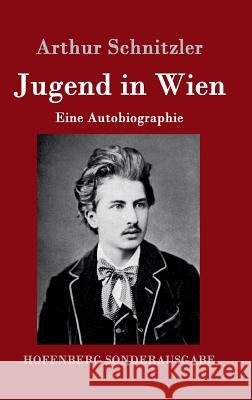 Jugend in Wien: Eine Autobiographie Arthur Schnitzler 9783843098410 Hofenberg - książka