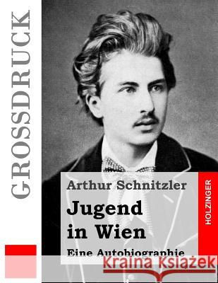 Jugend in Wien (Großdruck): Eine Autobiographie Schnitzler, Arthur 9781539602521 Createspace Independent Publishing Platform - książka