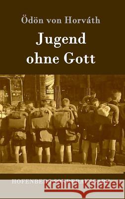 Jugend ohne Gott Ödön Von Horváth 9783843076180 Hofenberg - książka