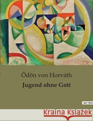 Jugend ohne Gott OEdoen Von Horvath   9791041906048 Culturea - książka