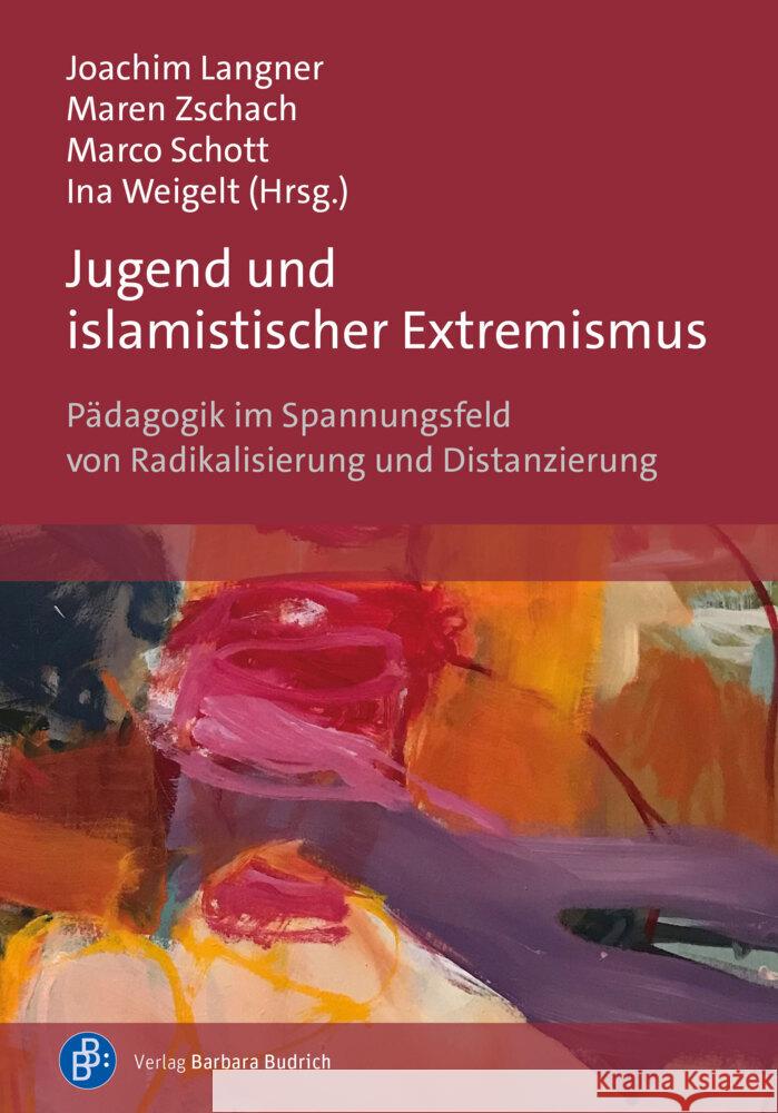 Jugend und islamistischer Extremismus Langner, Joachim, Zschach, Maren, Schott, Marco 9783847426974 Verlag Barbara Budrich - książka