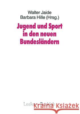 Jugend Und Sport in Den Neuen Bundesländern Jaide, Walter 9783322959164 Vs Verlag Fur Sozialwissenschaften - książka