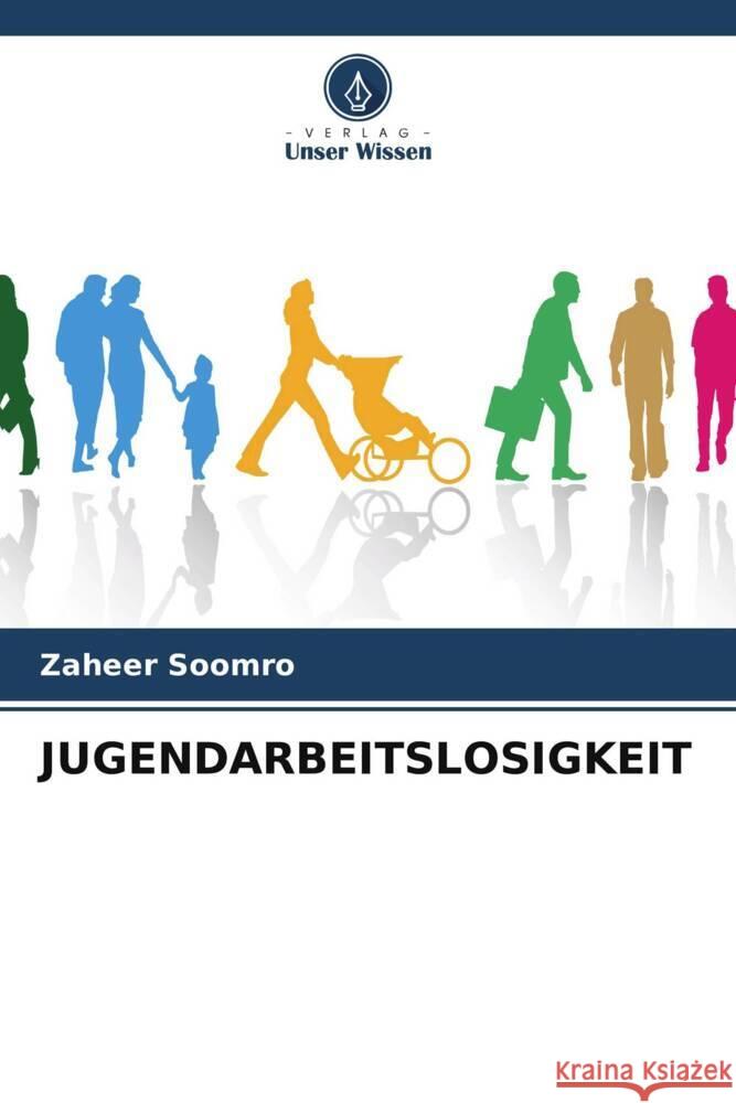 JUGENDARBEITSLOSIGKEIT Soomro, Zaheer 9786205042656 Verlag Unser Wissen - książka