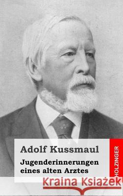 Jugenderinnerungen eines alten Arztes Kussmaul, Adolf 9781484023310 Createspace - książka