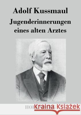 Jugenderinnerungen eines alten Arztes Adolf Kussmaul 9783843025850 Hofenberg - książka