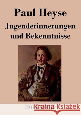 Jugenderinnerungen und Bekenntnisse Paul Heyse 9783843041270 Hofenberg - książka