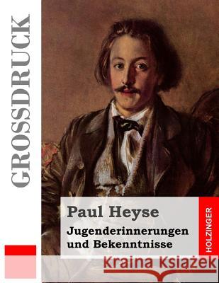 Jugenderinnerungen und Bekenntnisse (Großdruck) Heyse, Paul 9781495409912 Createspace - książka