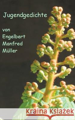 Jugendgedichte Engelbert Manfred Müller 9783751994361 Books on Demand - książka