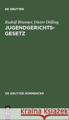 Jugendgerichtsgesetz Rudolf Brunner, Dieter Dölling 9783110168167 de Gruyter - książka