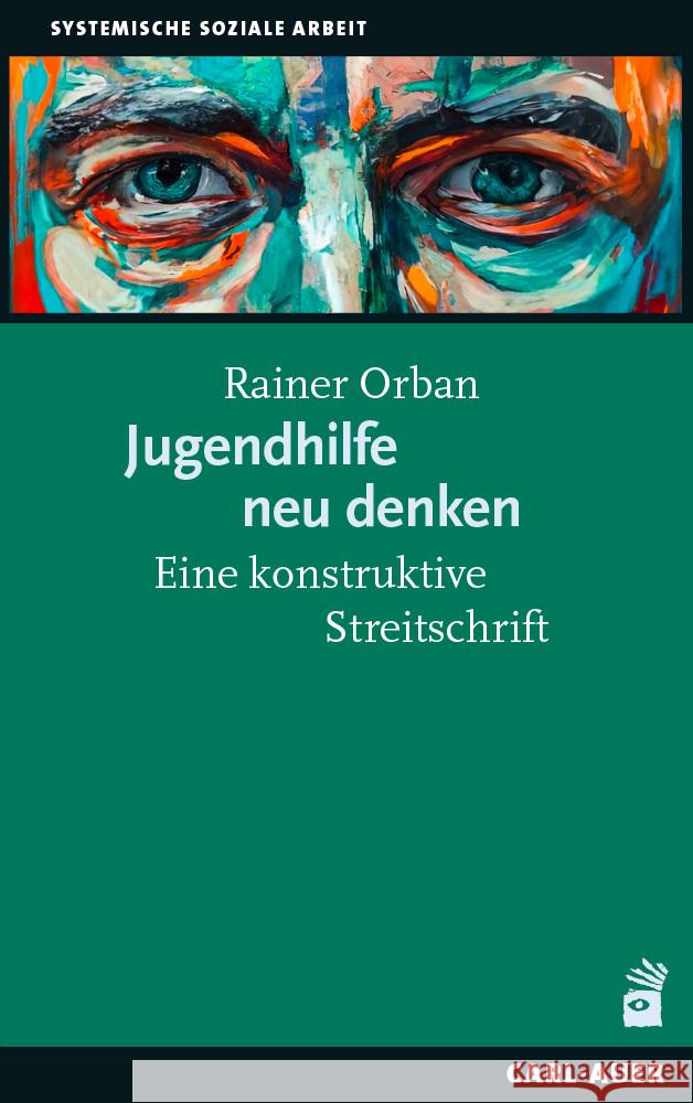 Jugendhilfe neu denken Orban, Rainer 9783849705800 Carl-Auer - książka