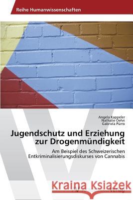 Jugendschutz und Erziehung zur Drogenmündigkeit Kappeler, Angela 9783639467796 AV Akademikerverlag - książka