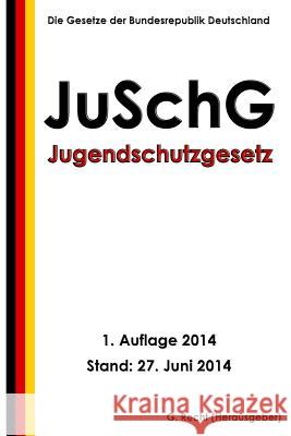 Jugendschutzgesetz - JuSchG Recht, G. 9781500341374 Createspace - książka