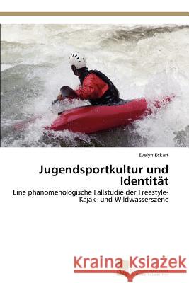 Jugendsportkultur und Identität Eckart Evelyn 9783838128290 Südwestdeutscher Verlag für Hochschulschrifte - książka