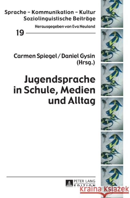 Jugendsprache in Schule, Medien Und Alltag Neuland, Eva 9783631657065 Peter Lang Gmbh, Internationaler Verlag Der W - książka