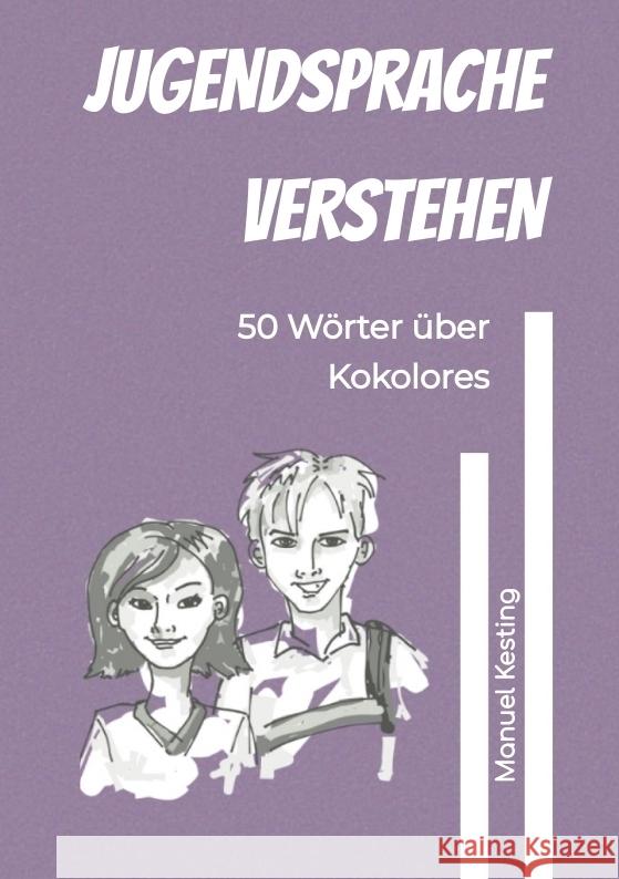 Jugendsprache verstehen Kesting, Manuel 9783384397737 tredition - książka