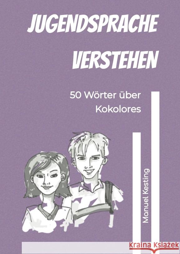 Jugendsprache verstehen Kesting, Manuel 9783384397744 tredition - książka