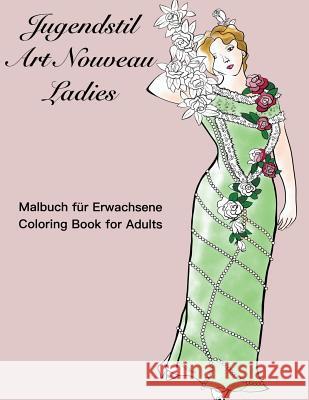 Jugendstil Art Nouveau Ladies: Coloring book for adults Heinz, Bianca 9781547070671 Createspace Independent Publishing Platform - książka