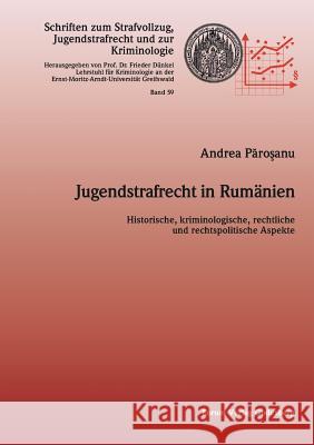 Jugendstrafrecht in Rumänien: Historische, kriminologische, rechtliche und politische Aspekte Dünkel, Frieder 9783942865647 Forum Verlag Godesberg - książka