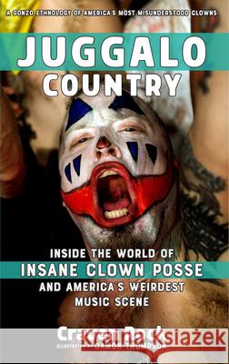 Juggalo Country: Inside the World of Insane Clown Posse and America's Weirdest Music Scene Rock, Craven 9781621063186 Microcosm Publishing - książka