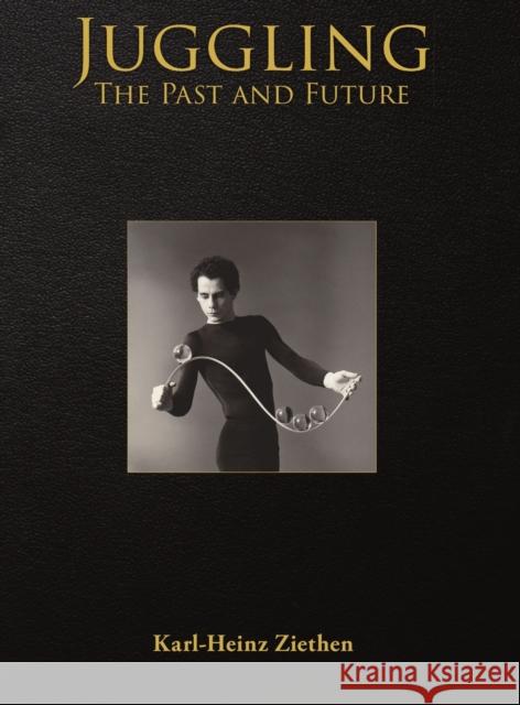 Juggling, The Past and Future Karl-Heinz Ziethen 9789082167641 Niels Duinker - książka