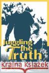 Juggling the Truth Elizabeth Aaron 9780595138548 Writer's Showcase Press