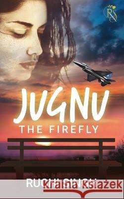 Jugnu: The Firefly Ruchi Singh   9798886067705 Notion Press - książka