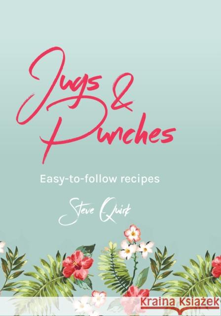 Jugs and Punches: The best recipes for jugs and punch bowls Steve Quirk 9781760794729 New Holland Publishers - książka