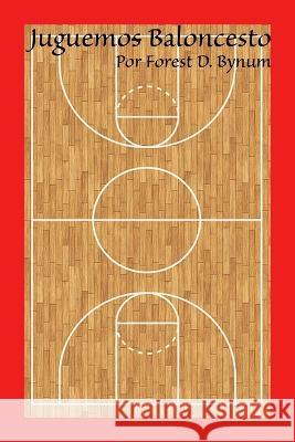 Juguemos Baloncesto Forest Bynum 9798370434556 Independently Published - książka