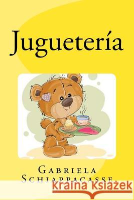 Jugueteria Gabriela Schiappacasse 9781724829306 Createspace Independent Publishing Platform - książka