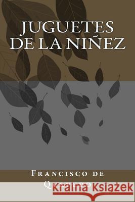 Juguetes de la niñez de Quevedo, Francisco 9781986544191 Createspace Independent Publishing Platform - książka