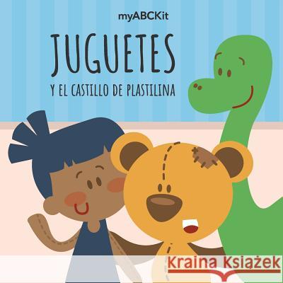Juguetes y el castillo de plastilina Maiz, Nathaly 9781720799443 Createspace Independent Publishing Platform - książka