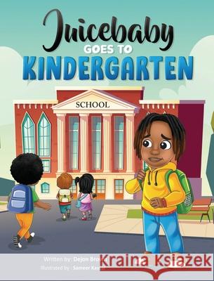 Juicebaby Goes To Kindergarten Dejon Brown Sameer Kassar 9780578347103 Juicebaby Book Series - książka