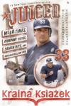 Juiced: Wild Times, Rampant 'Roids, Smash Hits, and How Baseball Got Big Jose Canseco 9780060746414 ReganBooks