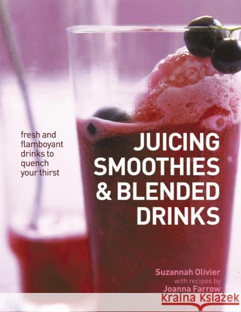 Juicing, Smoothies & Blended Drinks Olivier Suzannah 9781846815959 Anness Publishing - książka